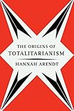 The Origins Of Totalitarianism Harvest Book Book 244