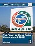 The Forum On China Africa Cooperation Focac Global Institutions Book 48 English Edition