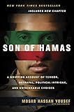 Son Of Hamas A Gripping Account Of Terror Betrayal Political Intrigue And Unthinkable Choices English Edition