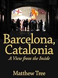 Barcelona Catalonia A View From The Inside