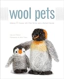 Wool Pets Making 20 Figures With Wool Roving And A Barbed Needle English Edition
