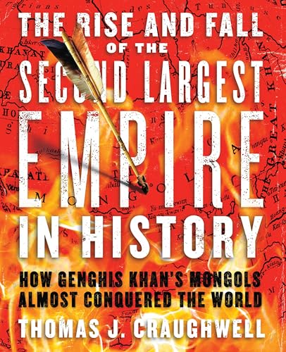 Portada de The Rise and Fall of the Second Largest Empire in History: How Genghis Khan's Mongols Almost Conquered the World