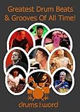 Greatest Famous Drum Beats Grooves Licks Greatest Famous Drum Beats Fills Solos Ever Book 1 English Edition