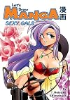 Let's Draw Manga: Sexy Gals