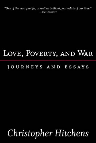 Love, Poverty, and War (By: Christopher Hitchens) cover