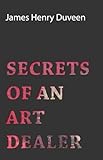 Secrets Of An Art Dealer English Edition