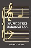 Music In The Baroque Era From Monteverdi To Bach English Edition