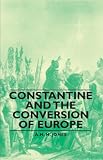 Constantine And The Conversion Of Europe English Edition