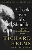 A Look Over My Shoulder A Life In The Central Intelligence Agency English Edition