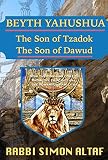 Beyth Yahushua The Son Of Tzadok The Son Of Dawud English Edition