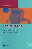 The Swiss Ball Theory Basic Exercises And Clinical Application English Edition