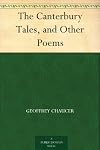 The Canterbury Tales, and Other Poems