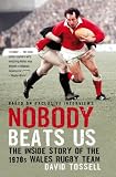 Nobody Beats Us The Inside Story Of The 1970s Wales Rugby Team English Edition