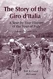 The Story Of The Giro Ditalia A Yearbyyear History Of The Tour Of Italy 19091970 Book 1 English Edition
