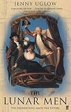 The Lunar Men The Inventors Of The Modern World 17301810 English Edition