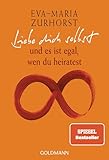 Liebe Dich Selbst Und Es Ist Egal Wen Du Heiratest German Edition