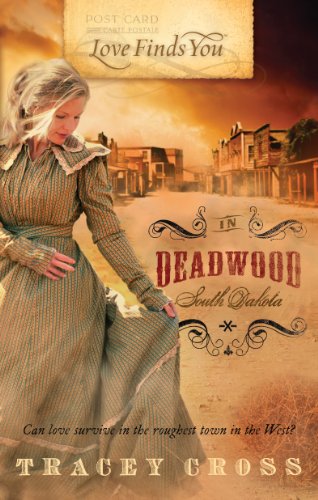 Love Finds You in Deadwood, South Dakota (By: Tracey Cross) cover