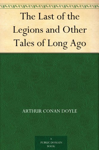 The Last of the Legions and Other Tales of Long Ago book cover