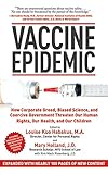 Vaccine Epidemic How Corporate Greed Biased Science And Coercive Government Threaten Our Human Rights Our Health And Our Children English Edition