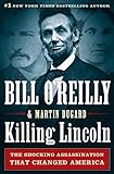 Killing Lincoln The Shocking Assassination That Changed America Forever Bill Oreillys Killing Series English Edition
