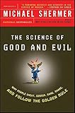 The Science Of Good And Evil Why People Cheat Gossip Care Share And Follow The Golden Rule Holt Paperback English Edition