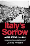 Italys Sorrow A Year Of War 19441945 English Edition