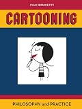 Cartooning Philosophy And Practice