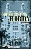 Ghosthunting Florida Americas Haunted Road Trip