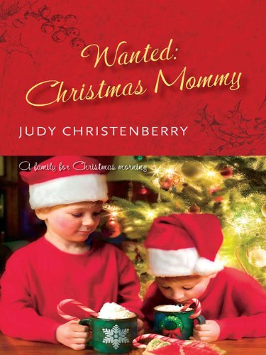 Wanted: Christmas Mommy (By: Judy Christenberry) cover