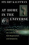 At Home In The Universe The Search For The Laws Of Selforganization And Complexity English Edition