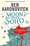 Moon Over Soho The Second Rivers Of London Novel A Rivers Of London Novel Book 2 English Edition