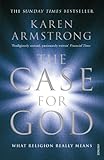 The Case For God What Religion Really Means English Edition