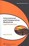 International Comparative Mediation Legal Perspectives Global Trends In Dispute Resolution Ebook English Edition