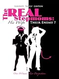 The Real Stepmoms His Wife Their Enemy English Edition