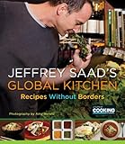 Jeffrey Saads Global Kitchen Recipes Without Borders A Cookbook English Edition