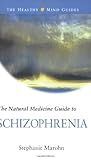 The Natural Medicine Guide To Schizophrenia The Healthy Mind Guides English Edition