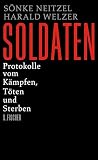 Soldaten Protokolle Vom Kmpfen Tten Und Sterben Die Zeit Des Nationalsozialismus German Edition