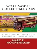 Scale Model Collectible Cars With Official Corgi Toys Catalogue Illustrations English Edition