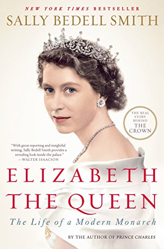 Elizabeth the Queen: The Life of a Modern Monarch book cover
