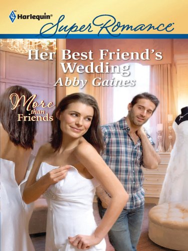 Her Best Friend's Wedding (By: Abby Gaines) cover