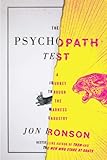 The Psychopath Test A Journey Through The Madness Industry
