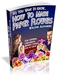 How To Make Origami Paper Flowers Volume 1 English Edition