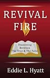 Revival Fire Discerning Between The True The False English Edition