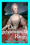 Der Geheimnisvolle Ring Historischer Liebesroman Aus Dem Wien Maria Theresias German Edition