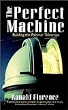 The Perfect Machine Building The Palomar Telescope English Edition