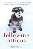 Following Atticus Fortyeight High Peaks One Little Dog And An Extraordinary Friendship English Edition