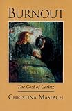 Burnout The Cost Of Caring English Edition