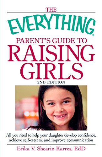 The Everything Parent's Guide to Raising Girls book cover