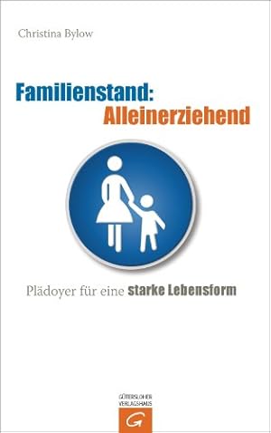 Die Familie als Lebensform: Ein Plädoyer für die Familie Christine Brinck