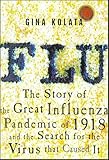 Flu The Story Of The Great Influenza Pandemic Of 1918 And The Search For The Virus That Caused It English Edition
